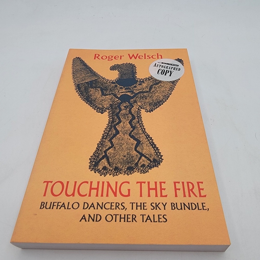 Roger Welsch Touching the Fire Paperback‎ Signed 1st Bison Printing Excellent